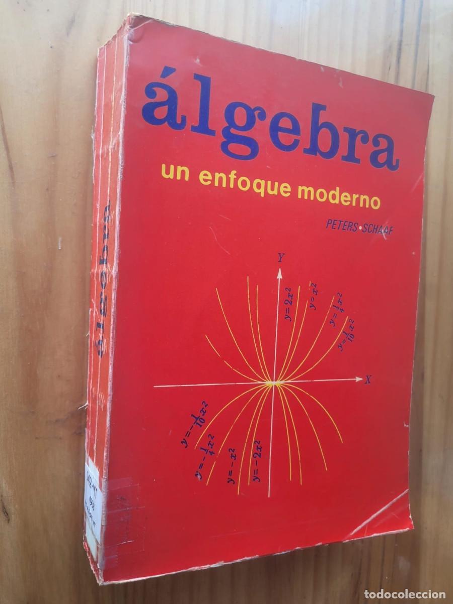 Libros de segunda mano de ciencias: ALGEBRA UN ENFOQUE MODERNO - PETERS, Max ; L. SCHAAF, William - Foto 1