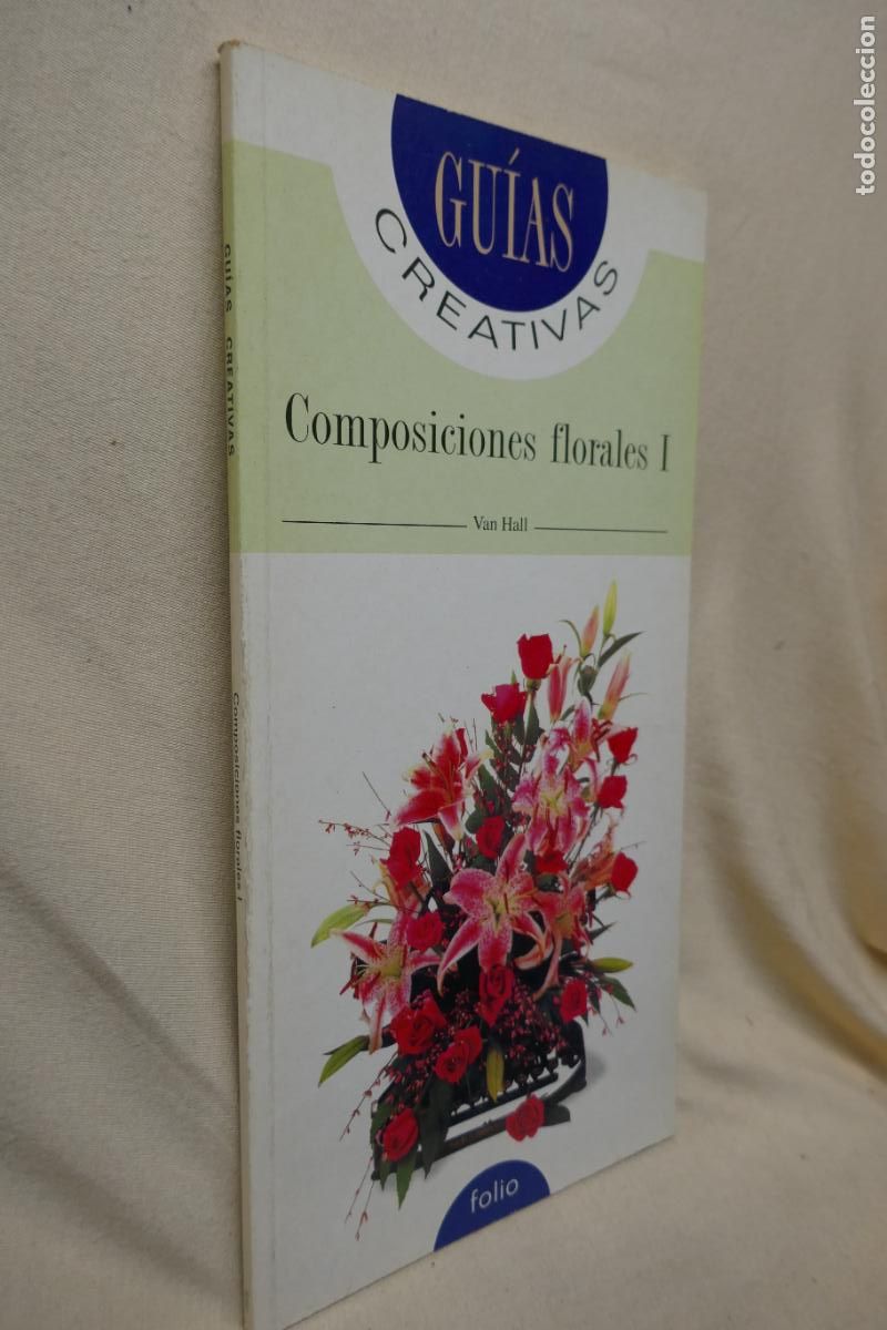 Libros de segunda mano: COMPOSICIONES FLORALES I y II / VAN HALL: FOLIO, (GU&Iacute;AS CREATIVAS). - Foto 4