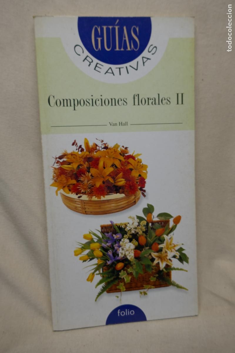 Libros de segunda mano: COMPOSICIONES FLORALES I y II / VAN HALL: FOLIO, (GU&Iacute;AS CREATIVAS). - Foto 18