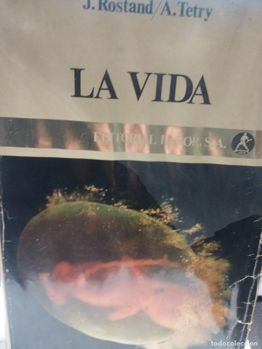 Libros de segunda mano: J. Rostand y A. Tetry. La vida. - Foto 1