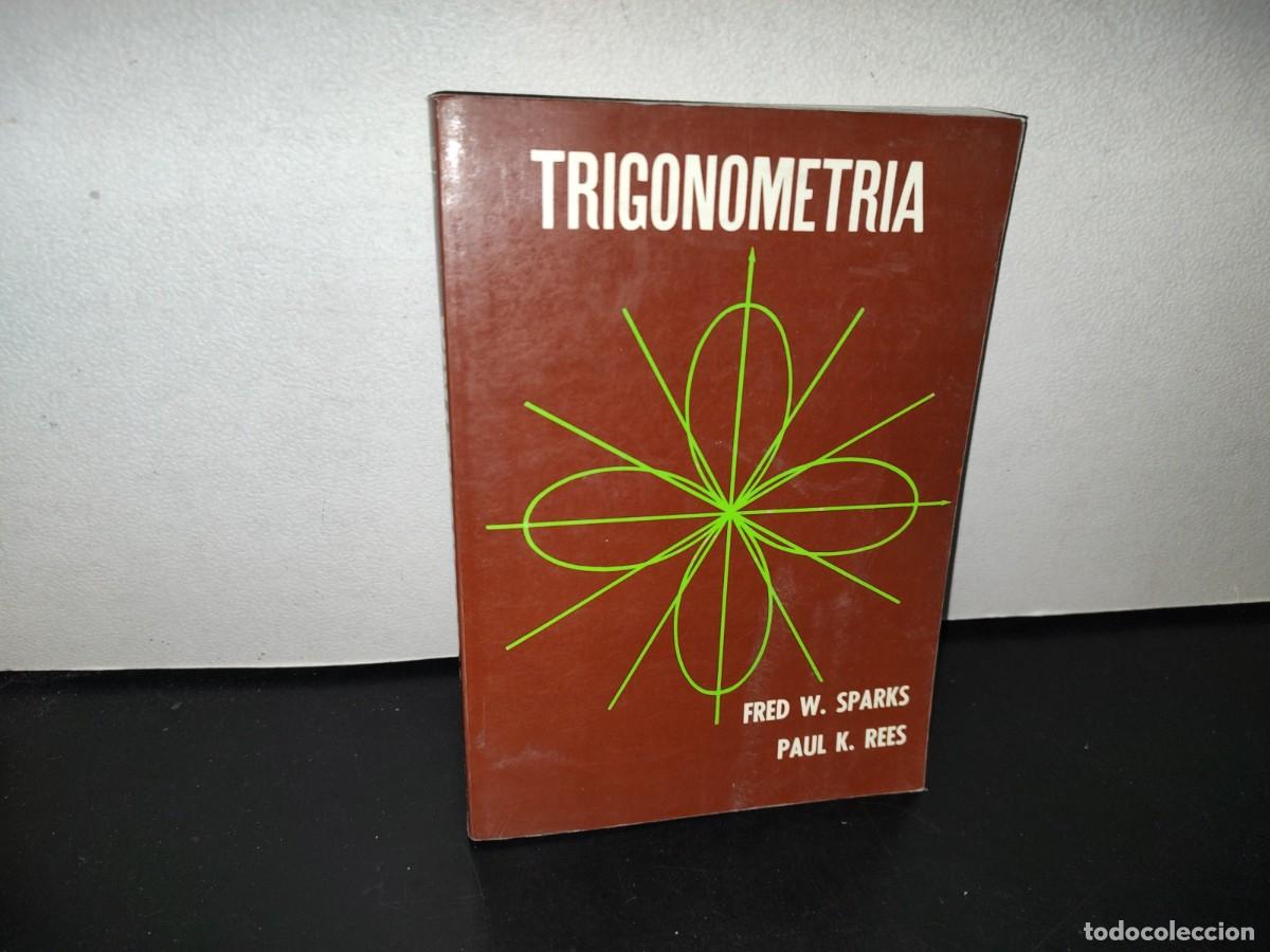 Libros de segunda mano de ciencias: 118- TRIGONOMETR&Iacute;A - FRED W. SPARKS, PAUL K. REES - Foto 1