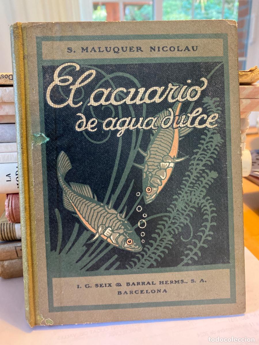 Libros de segunda mano: El acuario de agua dulce - MALUQUER NICOLAU, S. SEIX Y BARRAL 1940 - Foto 1