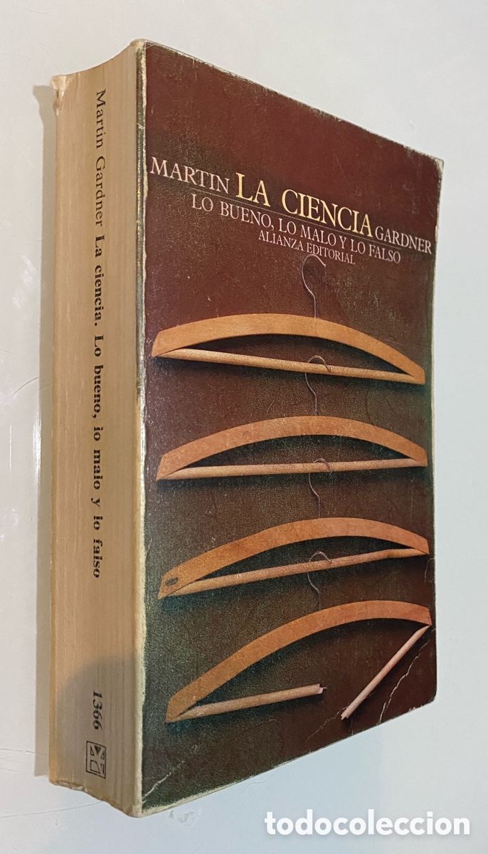 Second hand books of Sciences: La Ciencia: Lo bueno, lo malo y lo falso - GARDNER, Mart&iacute;n