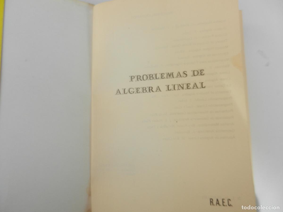 Libros de segunda mano de ciencias: PROBLEMAS DE ALGEBRA LINEAL - PUBLICACIONES R.A.E.C. 1971. - Foto 5