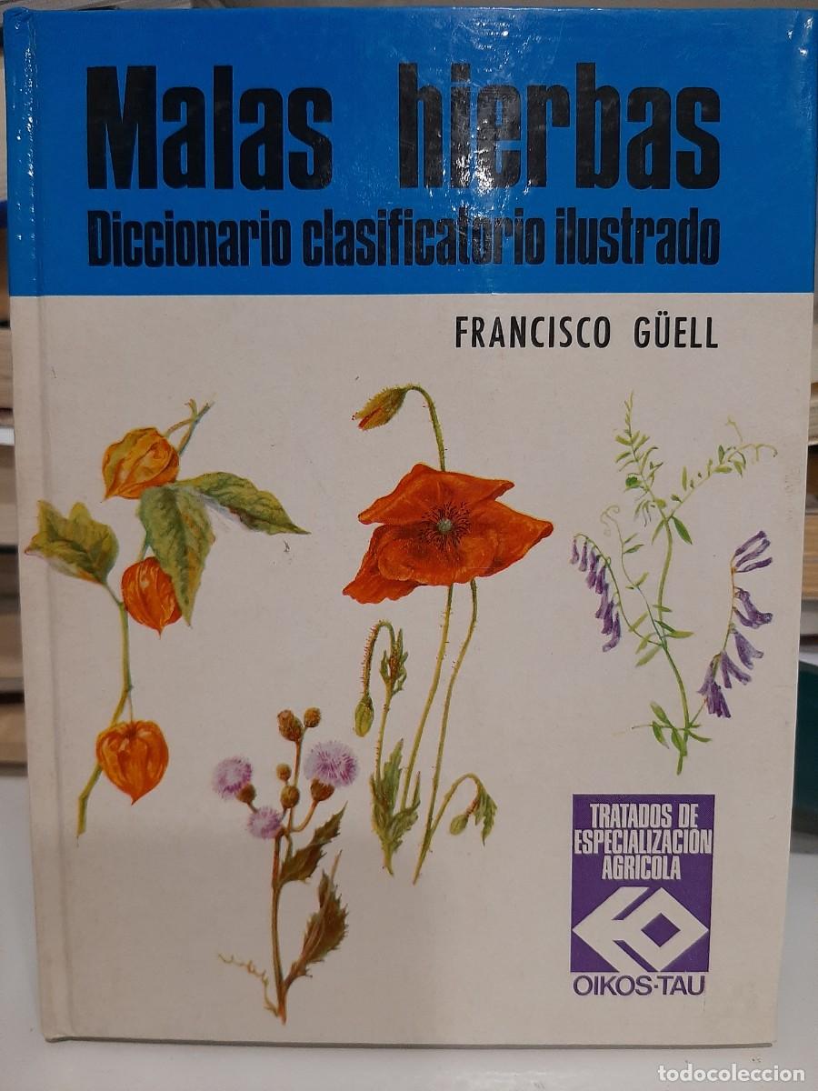 Libros de segunda mano: Francisco G&uuml;ell. Malas hierbas. Diccionario clasificatorio ilustrado - Foto 1