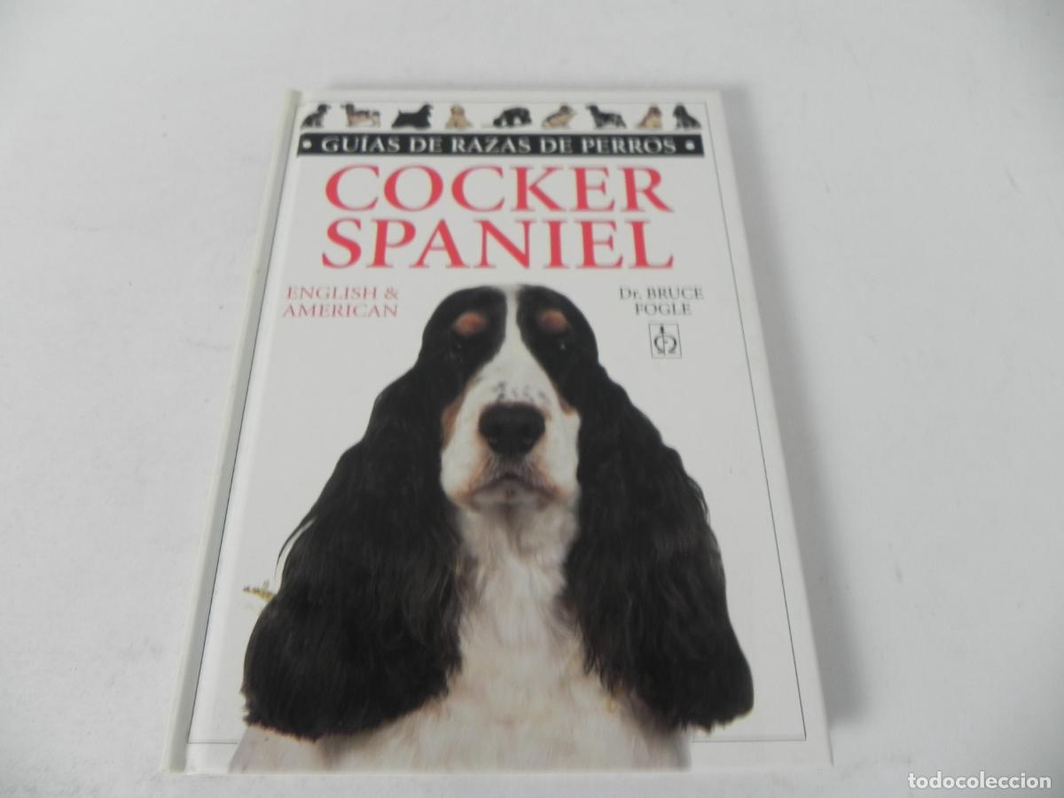 Libros de segunda mano: GU&Iacute;AS DE RAZAS DE PERROS (COCKER SPANIEL) - DR. BRUCE FOGLE - EDICIONES OMEGA-1997 - Foto 2