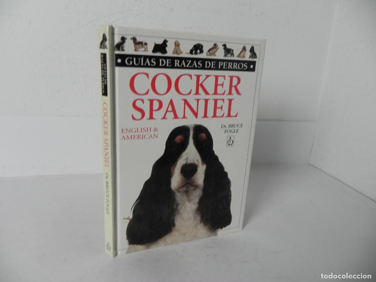 Libros de segunda mano: GU&Iacute;AS DE RAZAS DE PERROS (COCKER SPANIEL) - DR. BRUCE FOGLE - EDICIONES OMEGA-1997 - Foto 1