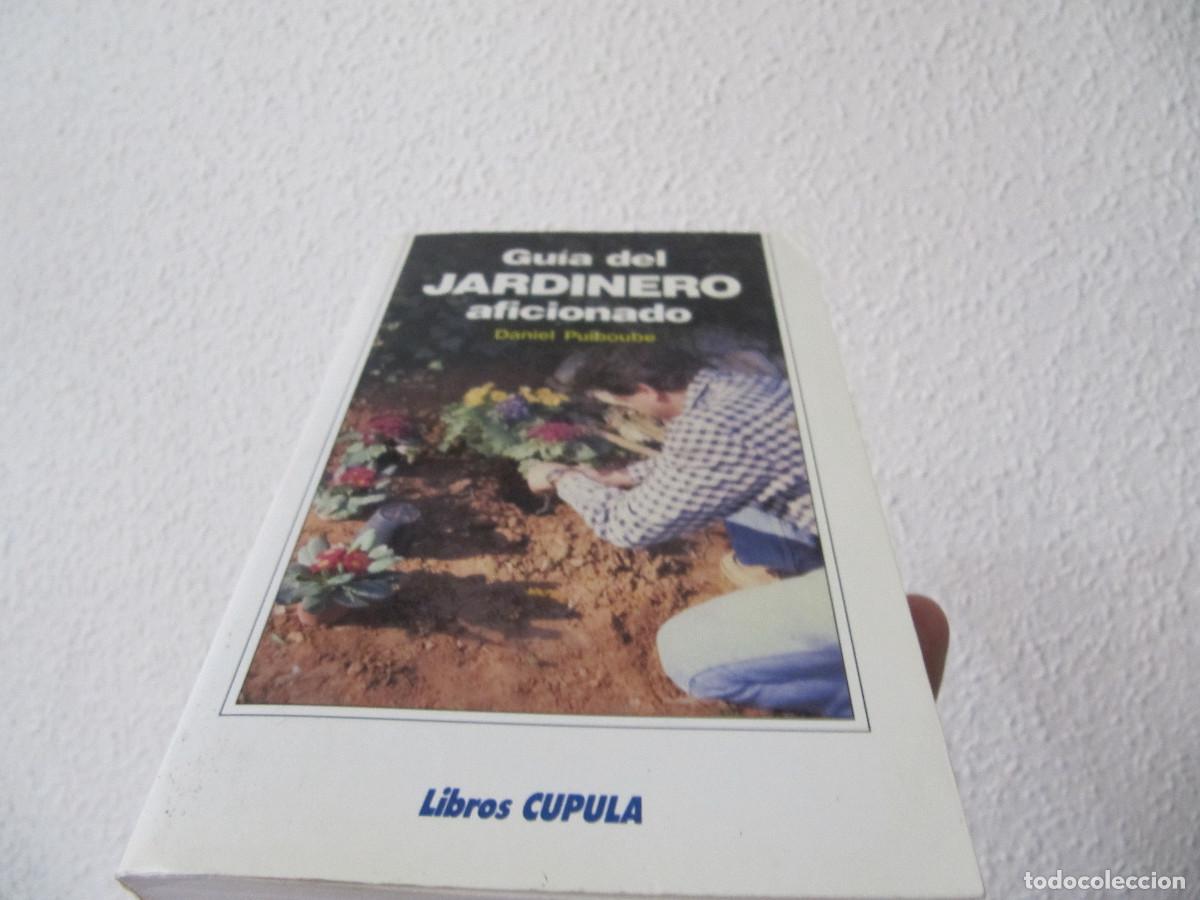 Libros de segunda mano: GU&Iacute;A DE EL JARDINERO AFICIONADO LIBROS CUPULA - Foto 1