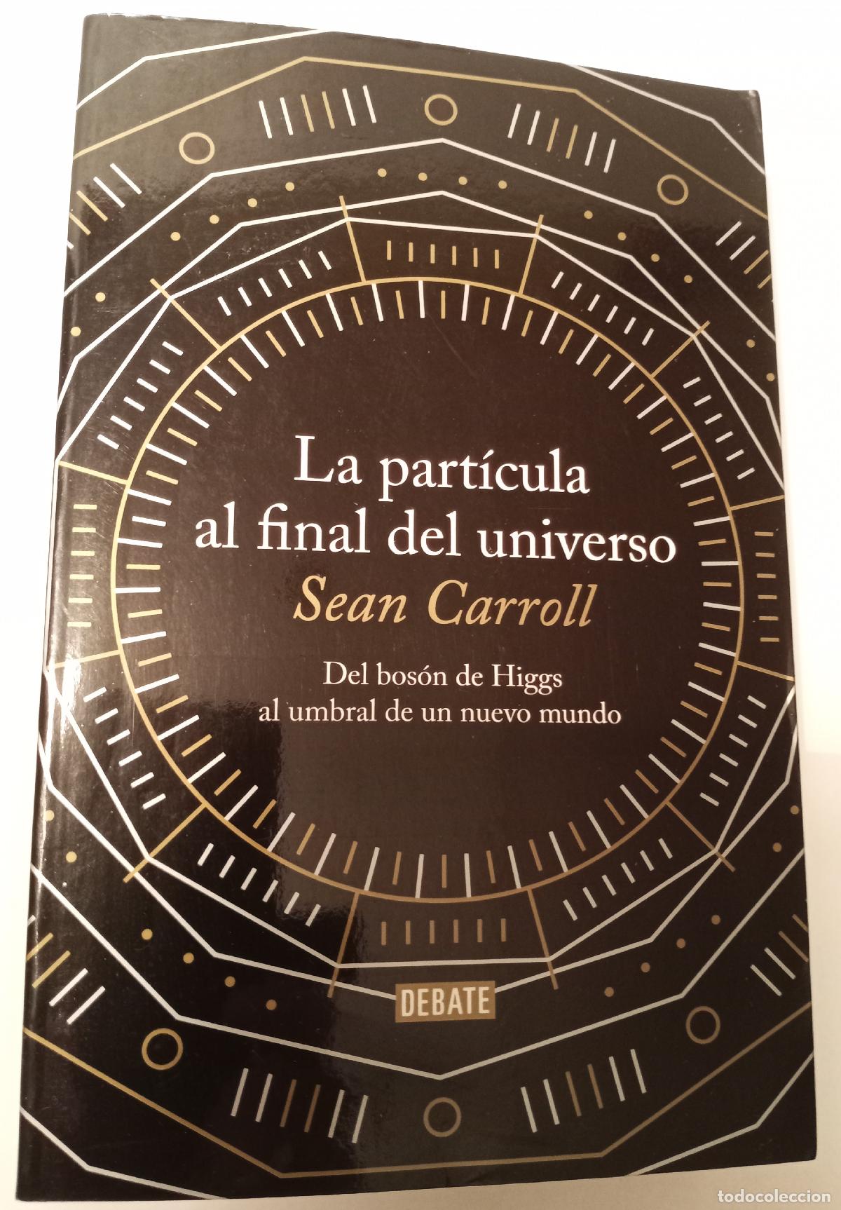 Libros de segunda mano de ciencias: La particula al final del universo - Carroll, Sean - Foto 1