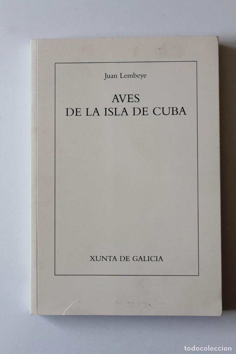 Libros de segunda mano: Juan Lembeye - Aves de la Isla de Cuba FACS&Iacute;MIL - Xunta de Galicia - Foto 2
