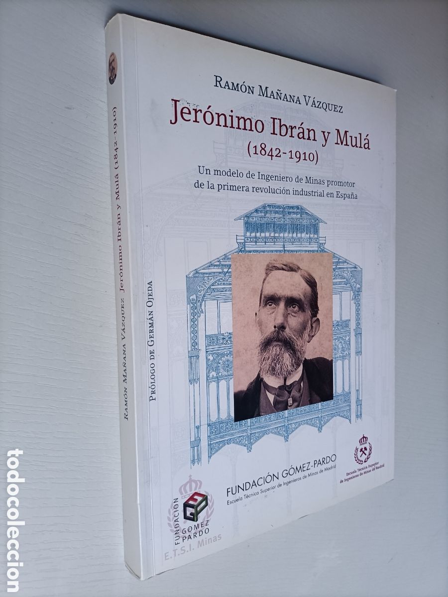 Libri di seconda mano: Jer&oacute;nimo Ibran y Mula 1842 1910 modelo de ingeniero de minas promotor revoluci&oacute;n industrial
