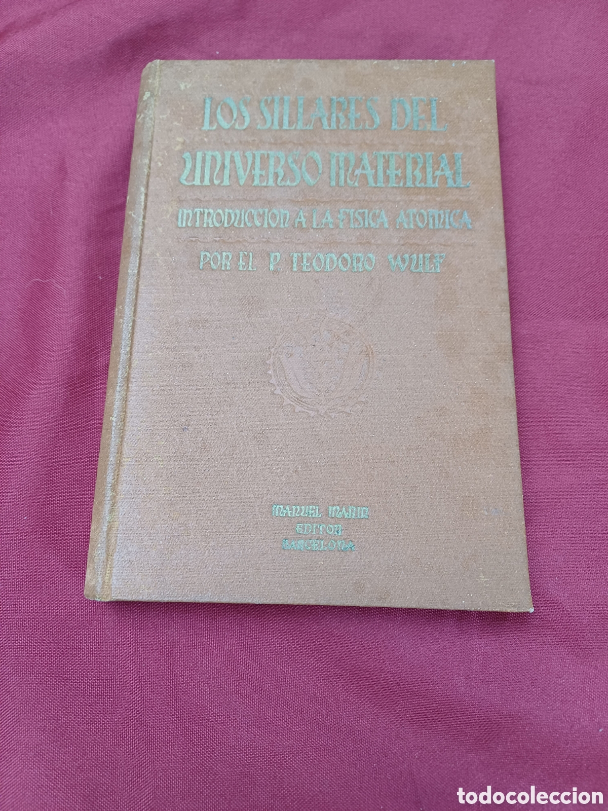Libros de segunda mano de ciencias: LIBRO, LOS SILLARES DEL UNIVERSO MATERIAL, F&Iacute;SICA AT&Oacute;MICA,1939 - Foto 2