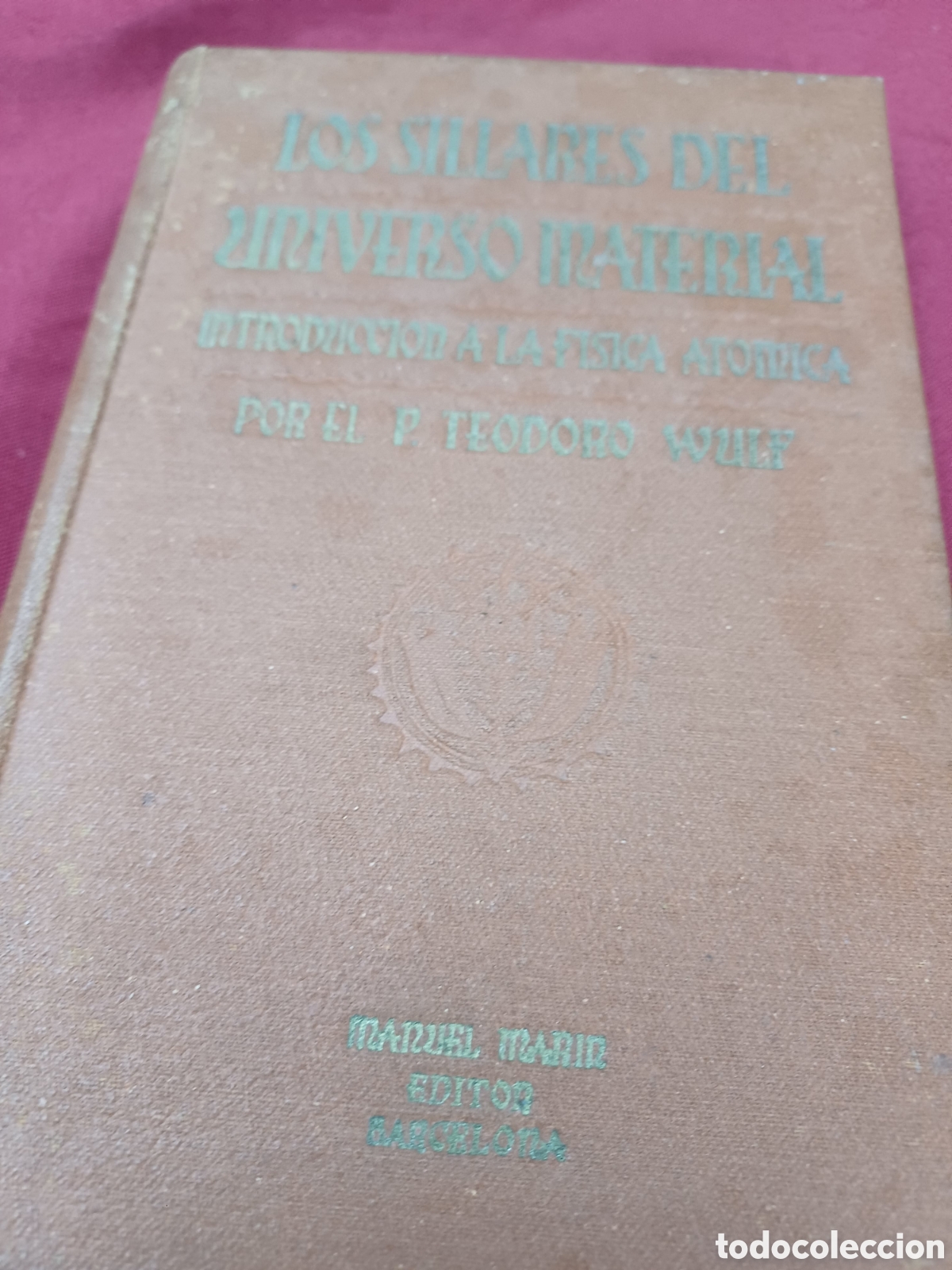 Libros de segunda mano de ciencias: LIBRO, LOS SILLARES DEL UNIVERSO MATERIAL, F&Iacute;SICA AT&Oacute;MICA,1939 - Foto 3