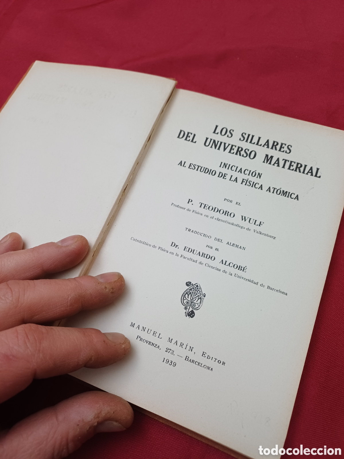 Libros de segunda mano de ciencias: LIBRO, LOS SILLARES DEL UNIVERSO MATERIAL, F&Iacute;SICA AT&Oacute;MICA,1939 - Foto 8