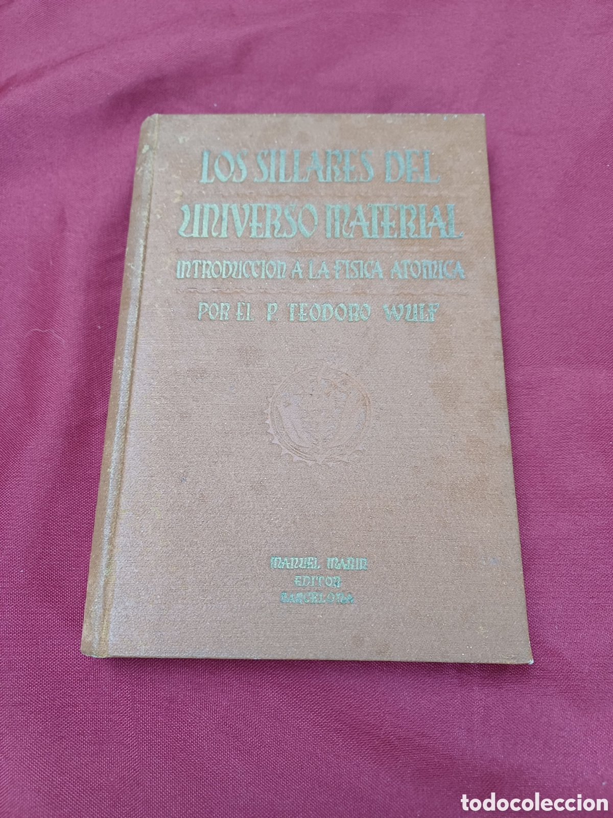 Libros de segunda mano de ciencias: LIBRO, LOS SILLARES DEL UNIVERSO MATERIAL, F&Iacute;SICA AT&Oacute;MICA,1939 - Foto 1