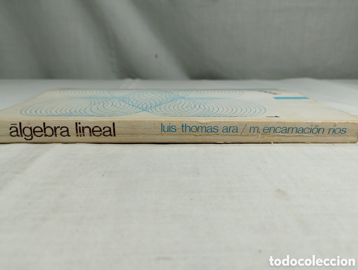 Libros de segunda mano de ciencias: &Aacute;lgebra lineal. Luis Thomas y M. Encarnaci&oacute;n R&iacute;os, 1972 - Foto 3
