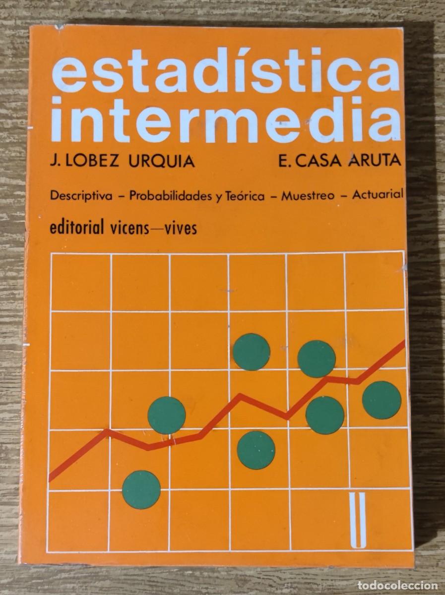 Libros de segunda mano de ciencias: Libro - Estad&iacute;stica intermedia (1981) J. Lobez Urqu&iacute;a y E. Casa Aruta - Foto 1
