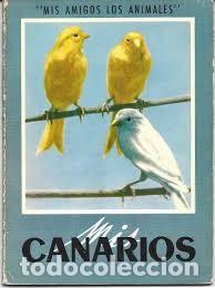 Libros de segunda mano: Fournier, Robert - Mis Canarios (Gustavo Gili, 1964) - Foto 1