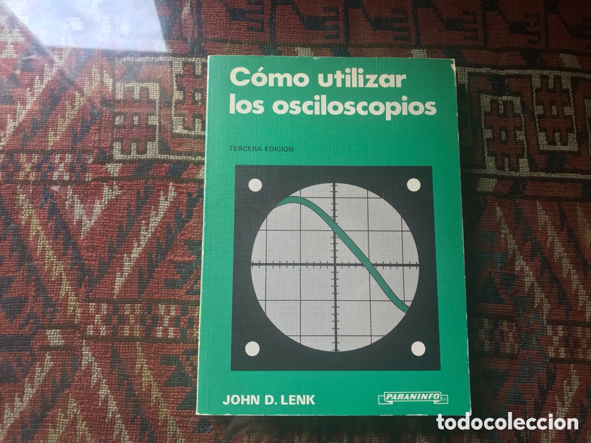 Libros de segunda mano de ciencias: C&oacute;mo utilizar los osciloscopio. Paraninfo. John D. Lena - Foto 1
