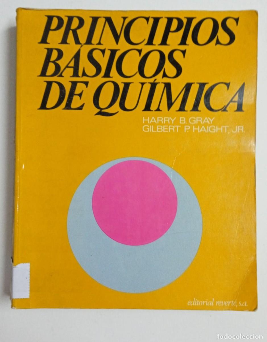 Libros de segunda mano de ciencias: PRINCIPIOS BASICOS DE QUIMICA.HARRY B.GRAY/GILBERT P.HAIGHT.EDITORIAL REVERTE - Foto 1