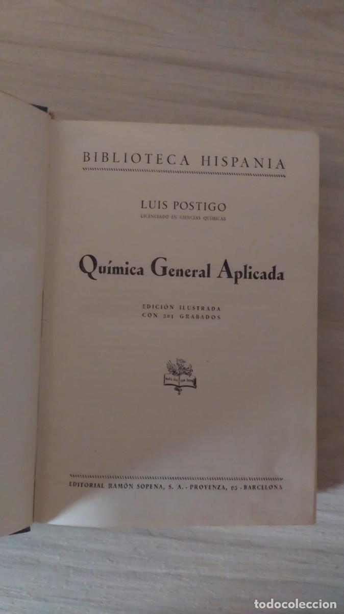 Libros de segunda mano de ciencias: QUIMICA GENERAL APLICADA. LUIS POSTIGO. EDITORIAL RAMON SOPENA - Foto 2
