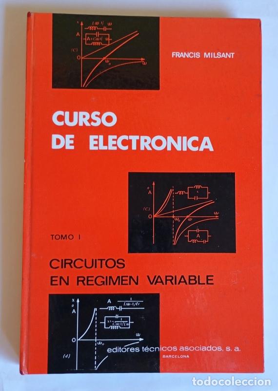 Libros de segunda mano de ciencias: CURSO DE ELECTRONICA - TOMO I. CIRCUITOS EN REGIMEN VARIABLE - FRANCIS MILSANT - Foto 1