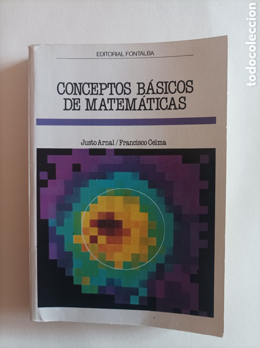 Second hand books of Sciences: CONCEPTOS BASICOS DE MATEMATICAS / JUSTO ARNAL y FRANCISCO CELMA