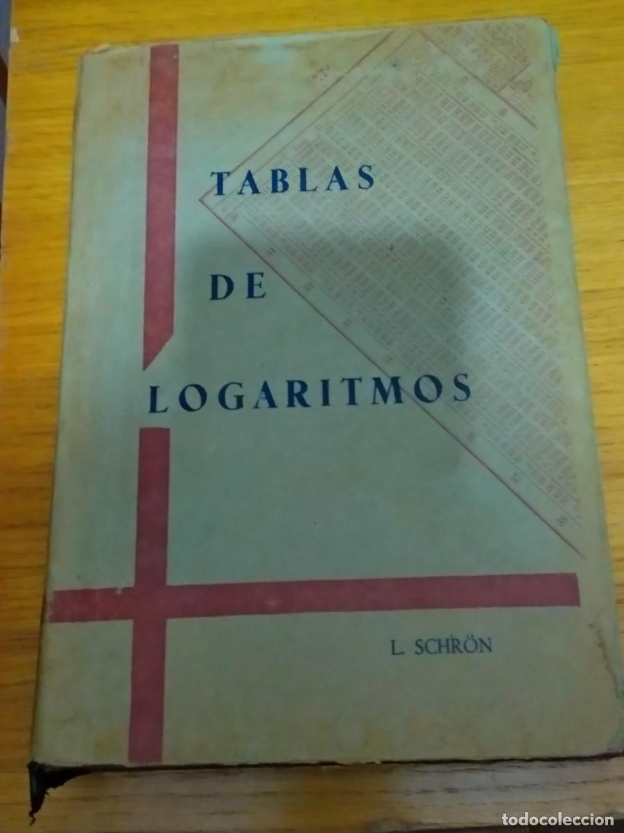 Libros de segunda mano de ciencias: TABLAS DE LOGARISMOS - L SCHRON - Foto 1