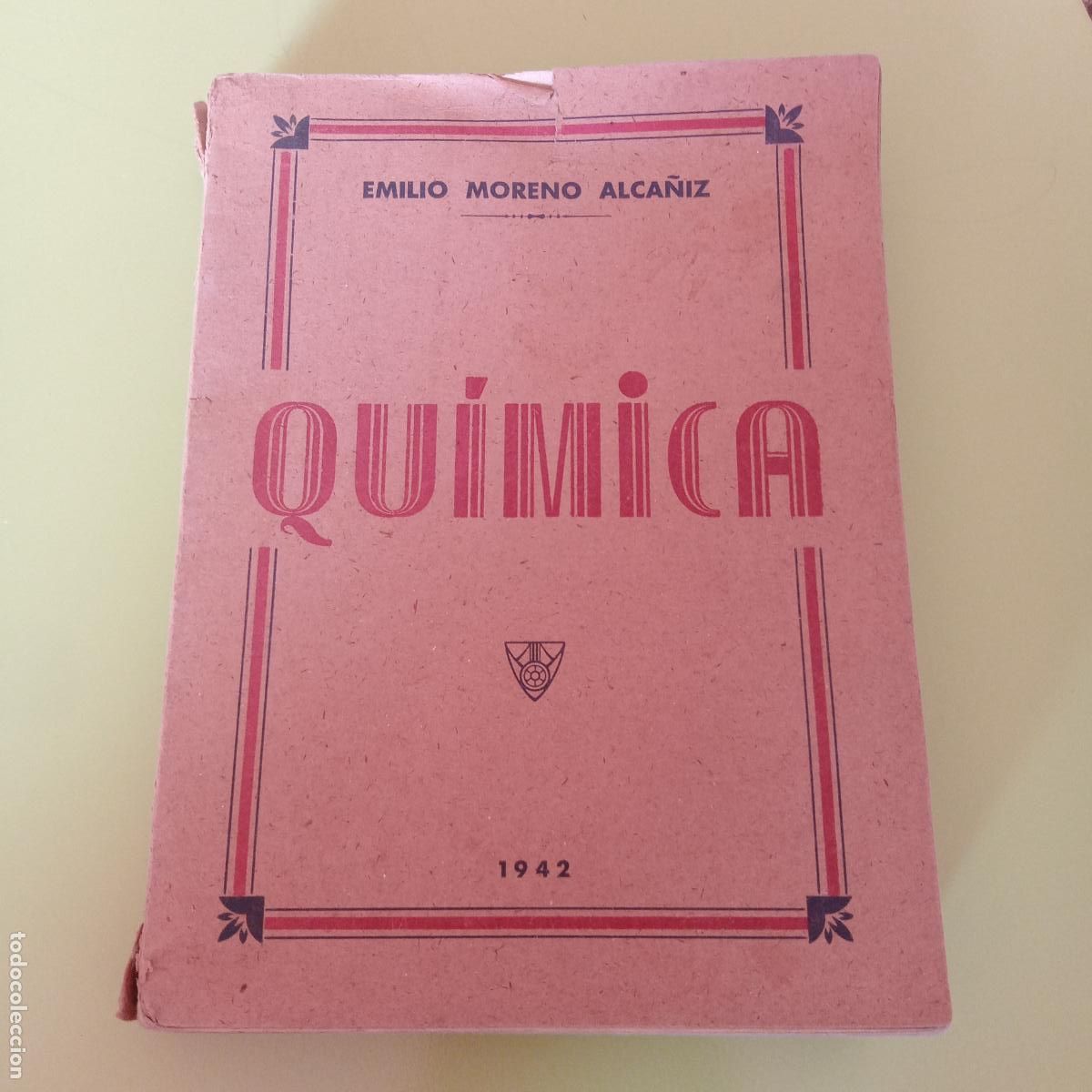 Libros de segunda mano de ciencias: QU&Iacute;MICA. EMILIO MORENO ALCA&Ntilde;IZ. 1942 - Foto 1