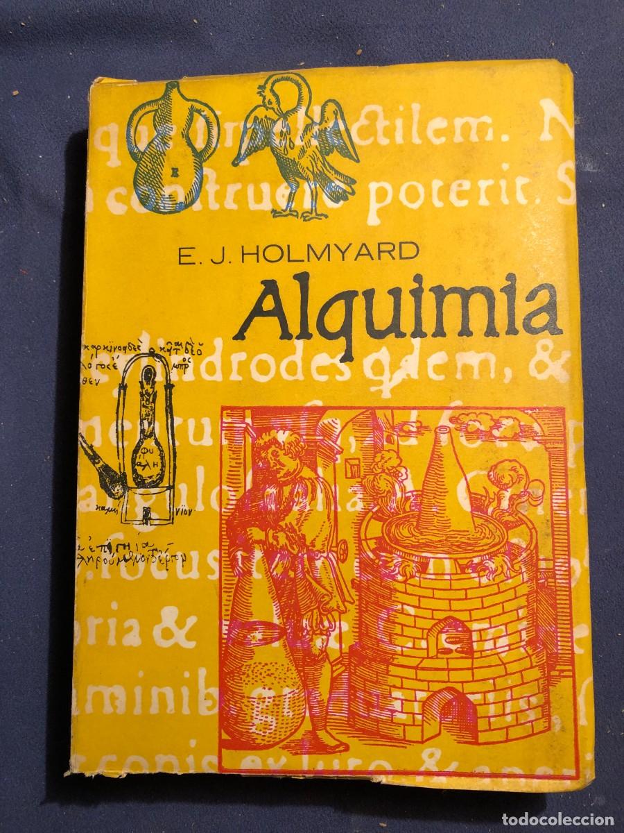 Libros de segunda mano de ciencias: E. J. HOLMYARD.: - ALQUIMIA - (1961) - Foto 1