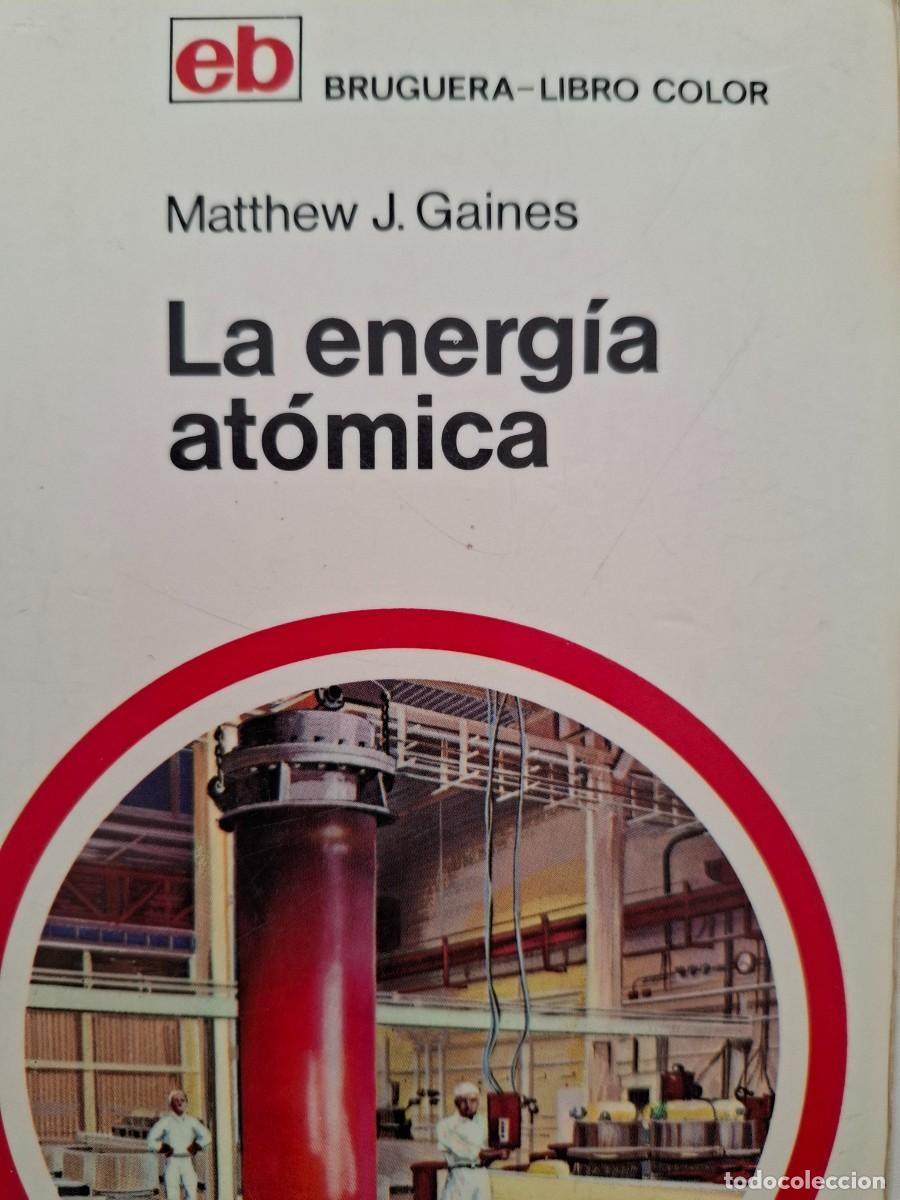 Libros de segunda mano de ciencias: la energ&iacute;a at&oacute;mica Matthew J Gaines - Foto 1