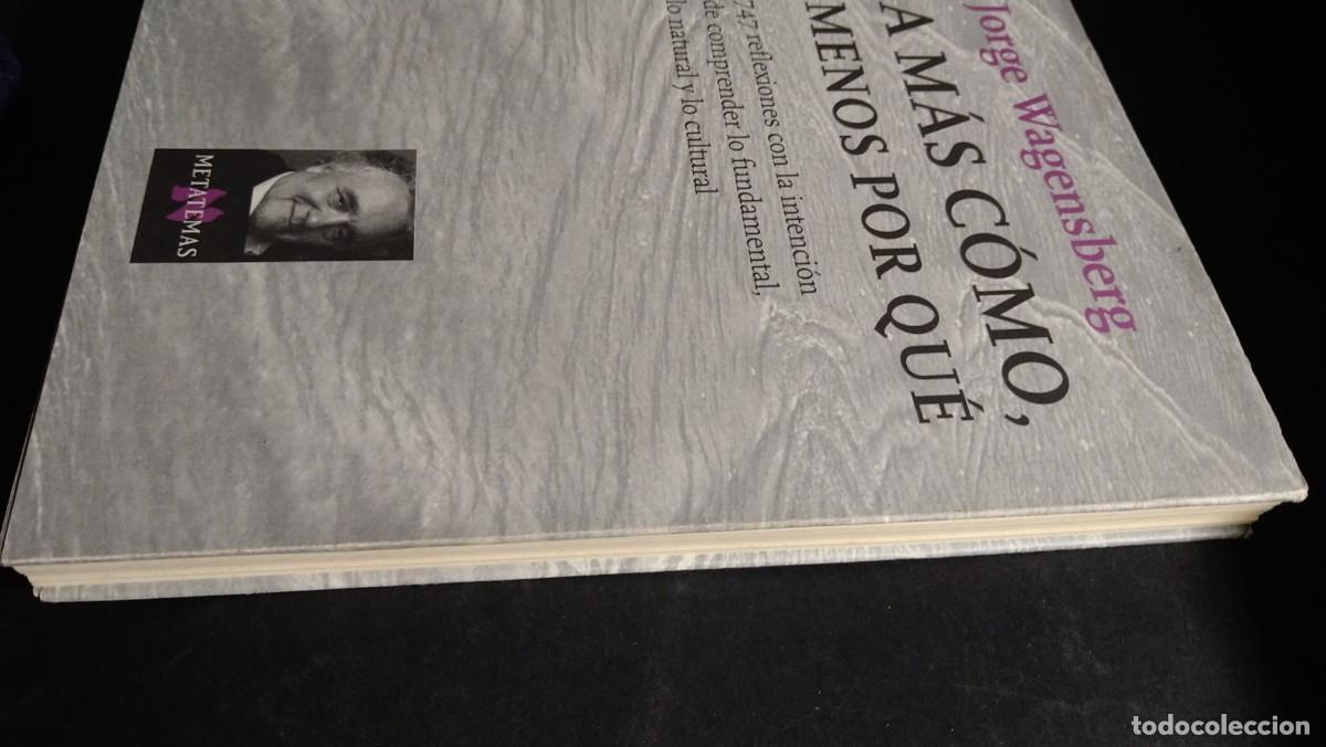 Libros de segunda mano de ciencias: A M&Aacute;S C&Oacute;MO, MENOS POR QU&Eacute; - JORGE WAGENSBERG - Foto 4
