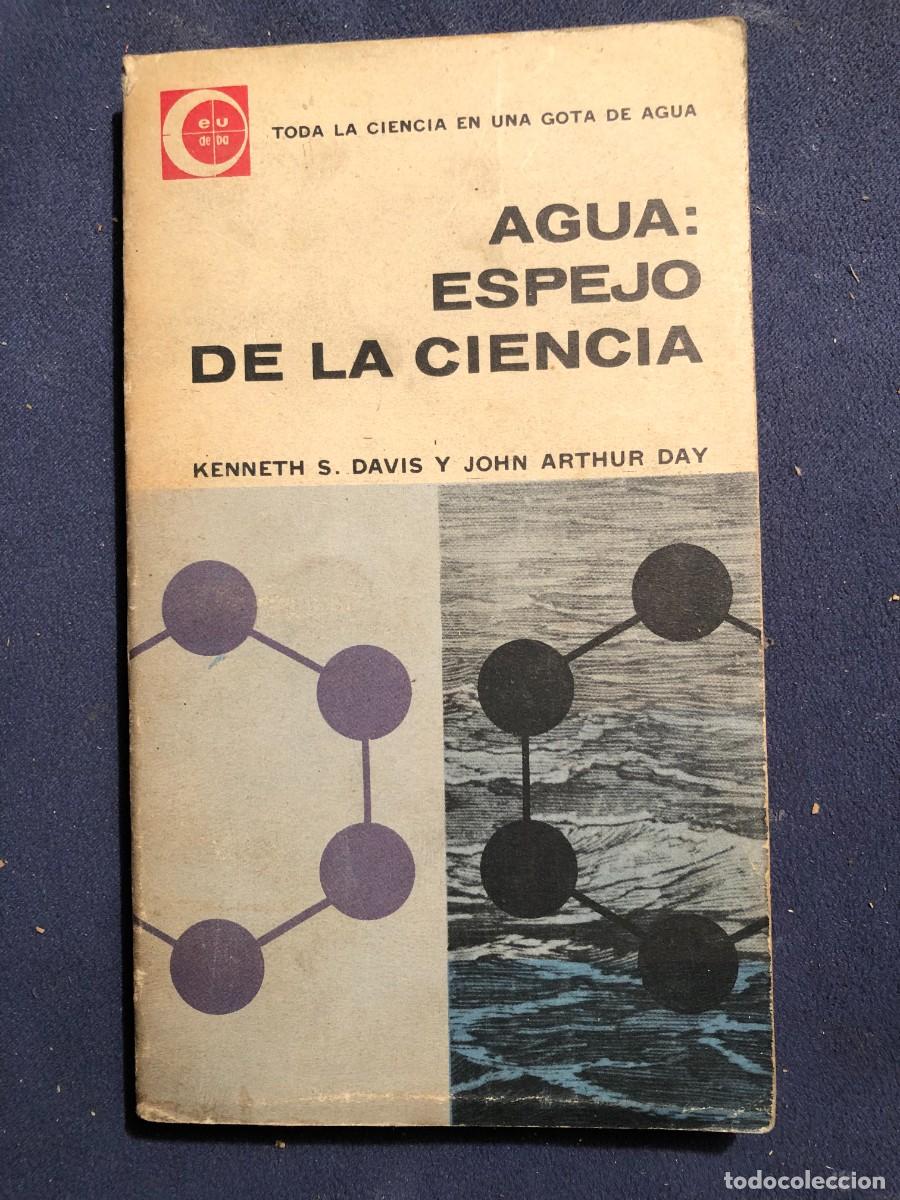 Libros de segunda mano de ciencias: S. DAVIS Y JOHN DAY: - AGUA: ESPEJO DE LA CIENCIA - (EUDEBA, 1962) - Foto 1