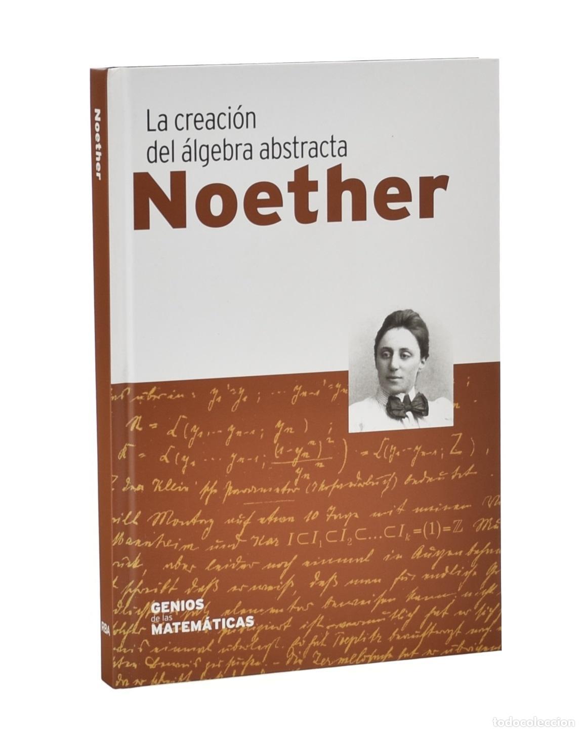 Libros de segunda mano de ciencias: NOETHER. LA CREACI&Oacute;N DEL &Aacute;LGEBRA ABSTRACTA - L&Oacute;PEZ MORENO, Antonio Jes&uacute;s - Foto 1