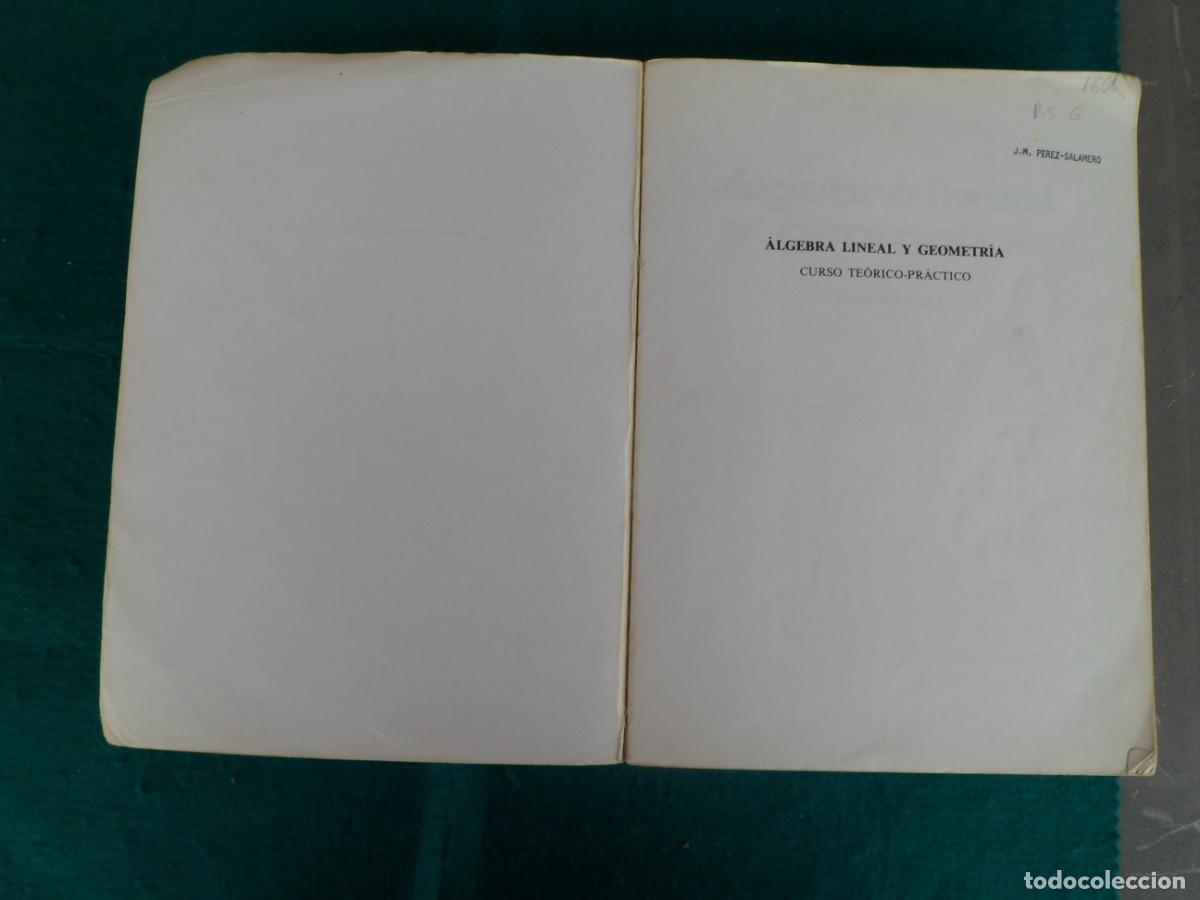 Libros de segunda mano de ciencias: &Aacute;LGEBRA LINEAL Y GEOMETR&Iacute;A. Curso te&oacute;rico-pr&aacute;ctico - Foto 6