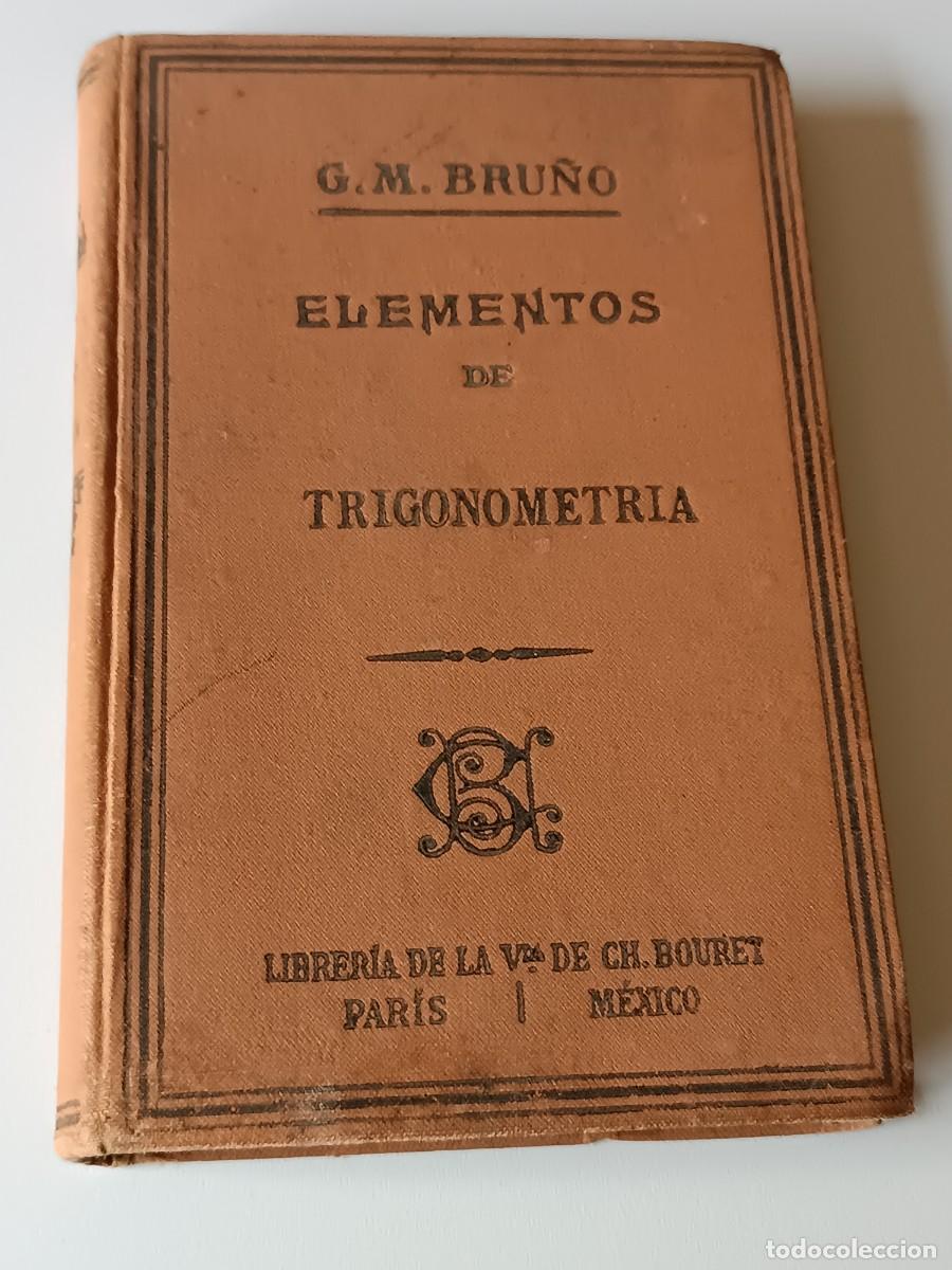 Libros de segunda mano de ciencias: ELEMENTOS DE TRIGONEMETRIA G. M . BRU&Ntilde;O - Foto 1