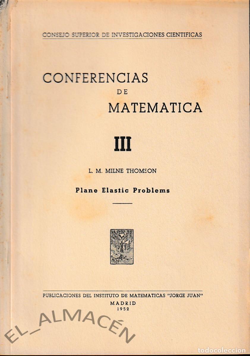 Libros de segunda mano de ciencias: CONFERENCIAS DE MATEM&Aacute;TICA III - PLANE ELASTIC PROBLEMS (L.M. MILNE THOMSON, 1952) SIN USAR - Foto 1