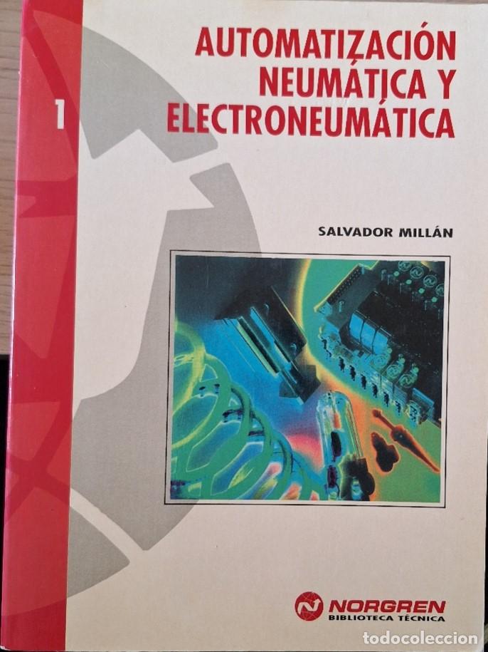 Libros de segunda mano de ciencias: AUTOMATIZACION NEUMATICA Y ELECTRONEUMATICA. - MILLAN, Salvador. - Foto 1