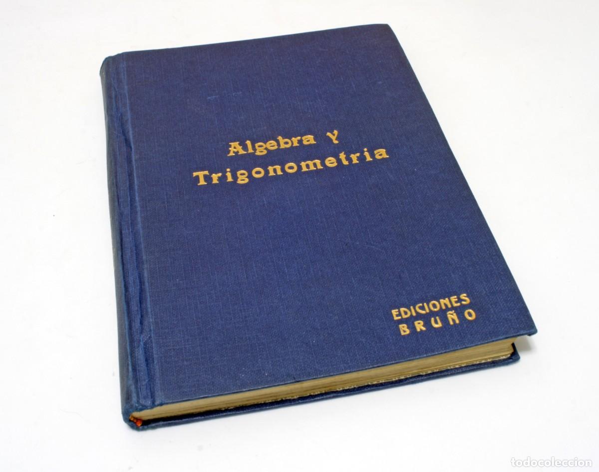 Libros de segunda mano de ciencias: &Aacute;GEBRA Y TRIGONOMETR&Iacute;A, BRU&Ntilde;O, 1958, 11 EDICI&Oacute;N - Foto 1