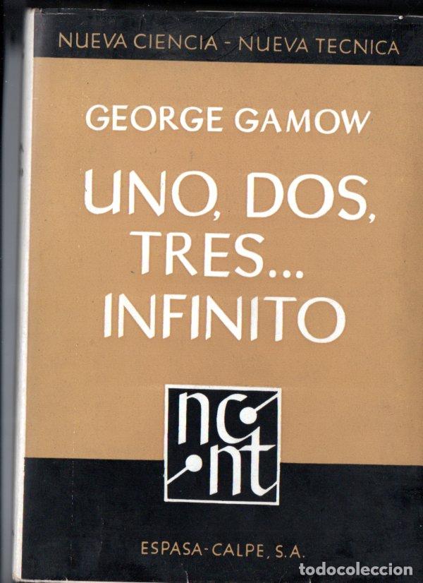 Libros de segunda mano de ciencias: GEORGE GAMOW : UNO, DOS, TRES...INFINITO (ESPASA, 1969) - Foto 1