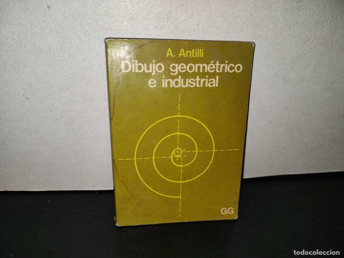 Libros de segunda mano de ciencias: 140- DIBUJO GEOM&Eacute;TRICO E INDUSTRIAL - A. ANTILLI - Foto 1