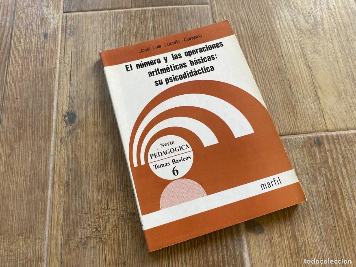 Libros de segunda mano de ciencias: EL NUMERO Y LAS OPERACIONES ARITMETICAS BASICAS &middot; SU PSICODIDACTICA &middot;&middot; 6 &middot;&middot; ED. MARFIL - Foto 1