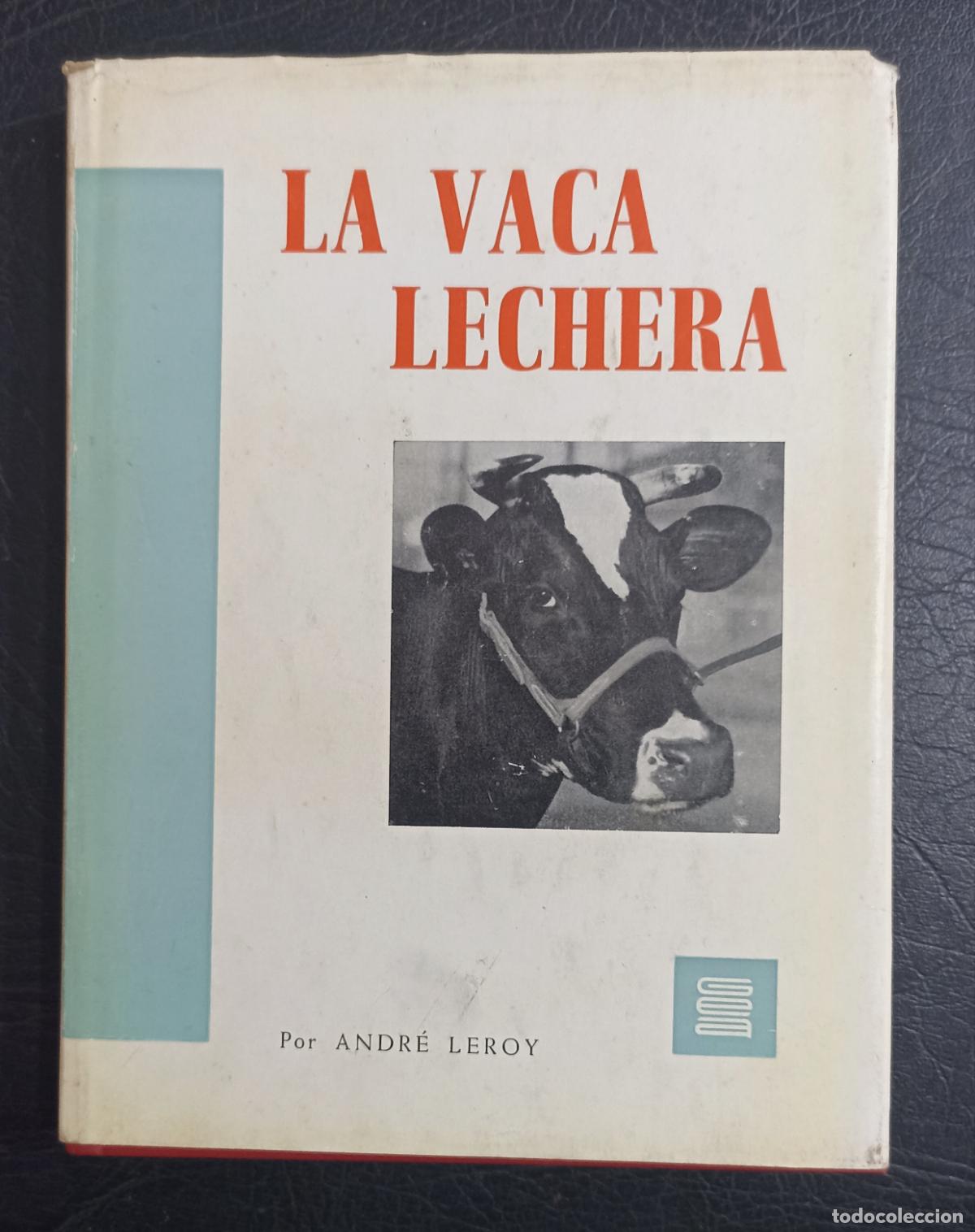 Libros de segunda mano: LA VACA LECHERA - ANDR&Eacute; LEROY - EDICIONES GEA 1973 - Foto 1