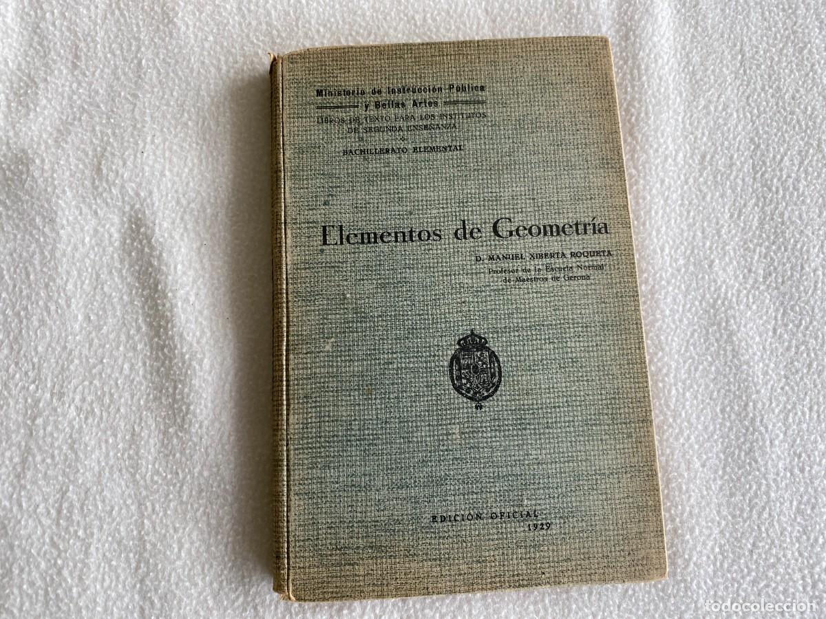 Libros de segunda mano de ciencias: ELEMENTOS DE GEOMETR&Iacute;A - MANUEL XIBERTA ROQUETA. 1929 - Foto 1