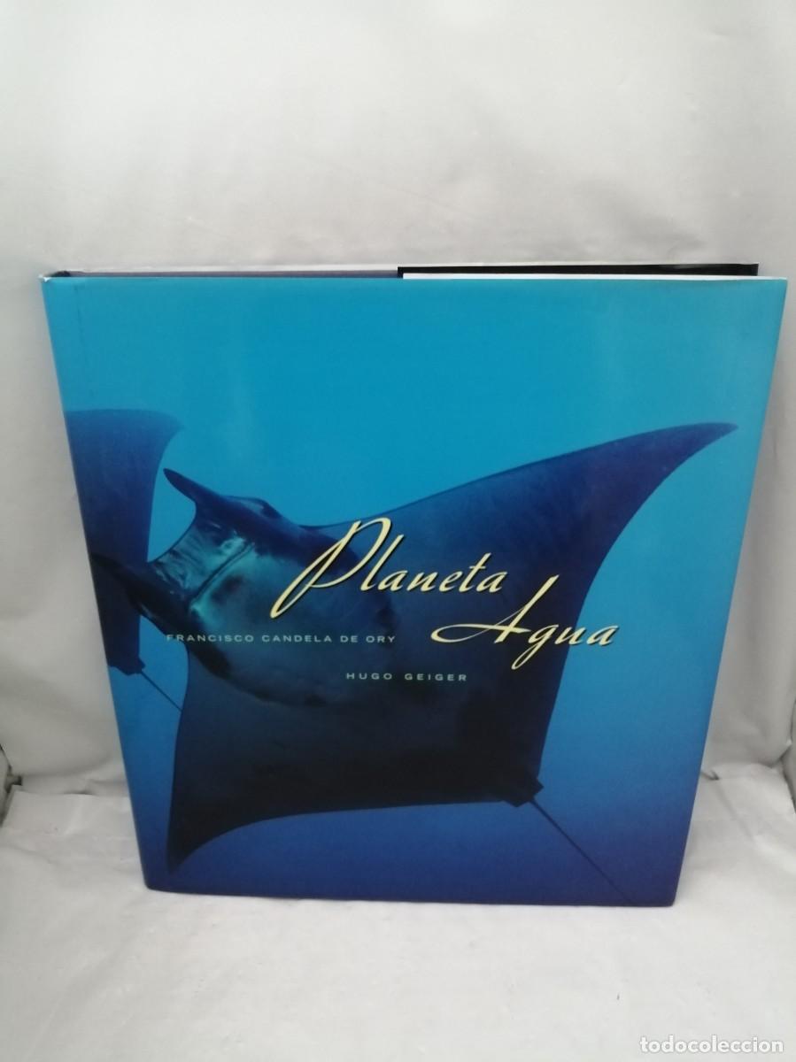 Second hand books: Francisco Candela de Ory y Hugo Geiger: PLANETA AGUA (Primera edici&oacute;n, tapa dura)