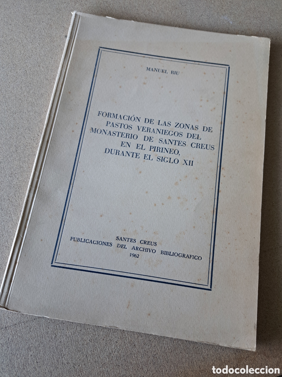 Second hand books: FORMACI&Oacute;N ZONAS DE PASTOS VERANIEGOS DEL MONASTERIO DE SANTES CREUS EN EL PIRINEO DURANTE S.XII,1962