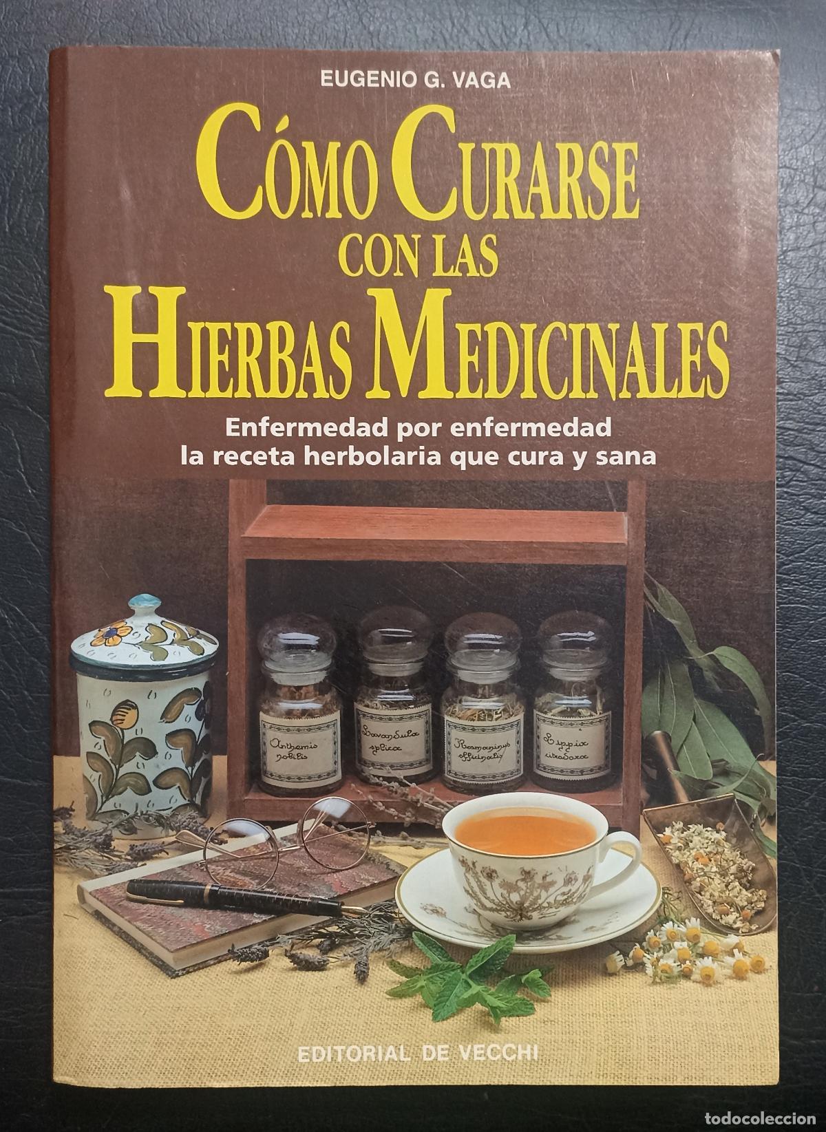Libros de segunda mano: COMO CURARSE CON LAS HIERBAS MEDICINALES - EUGENIO G. VAGA - EDITORIAL DE VECCHI 1997 - Foto 1