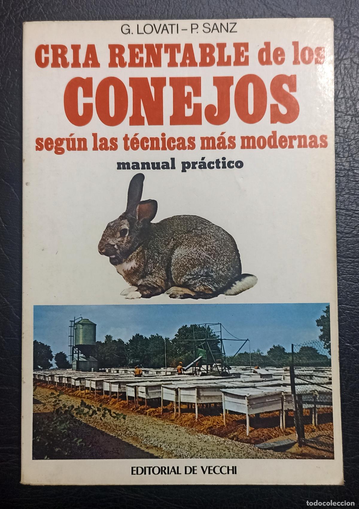 Libros de segunda mano: CRIA RENTABLE DE LOS CONEJOS SEGUN LAS TECNICAS MODERNAS - EDITORIAL DE VECCHI 1982 - Foto 1