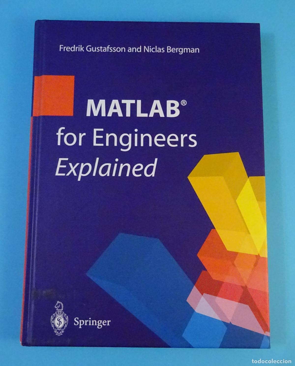 Libros de segunda mano de ciencias: MATLAB FOR ENGINEERS EXPLAINED. FREDRIK GUSTAFSSON / NICLAS BERGMAN. SPRINGER - Foto 1