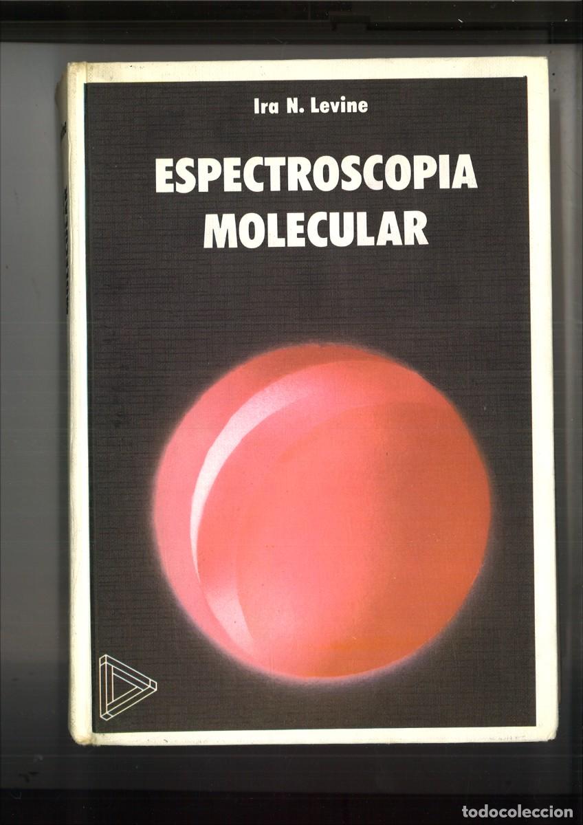 Libros de segunda mano de ciencias: ESPECTROSCOPIA MOLECULAR. Ira N. Levine - Foto 1